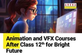 Animation and VFX Courses After Class 12 for Bright Future